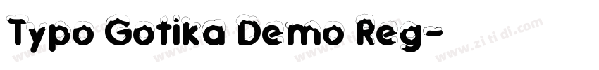 Typo Gotika Demo Reg字体转换 Typo Gotika Demo Reg字体转换